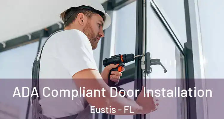ADA Compliant Door Installation Eustis - FL