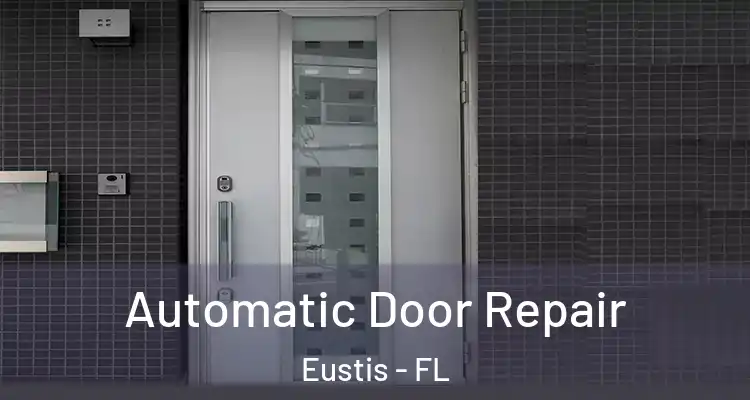 Automatic Door Repair Eustis - FL