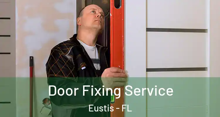 Door Fixing Service Eustis - FL