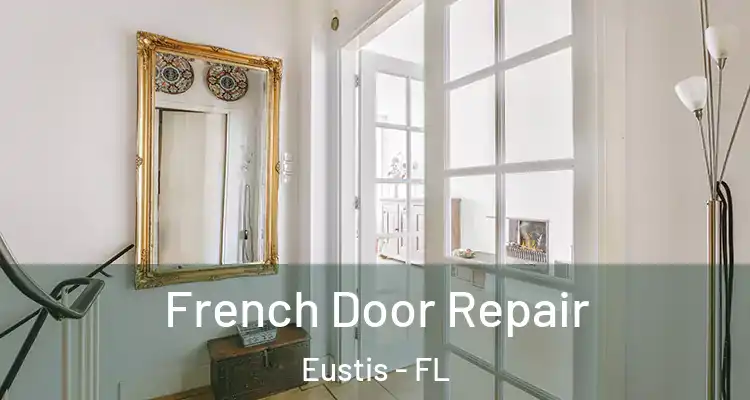 French Door Repair Eustis - FL