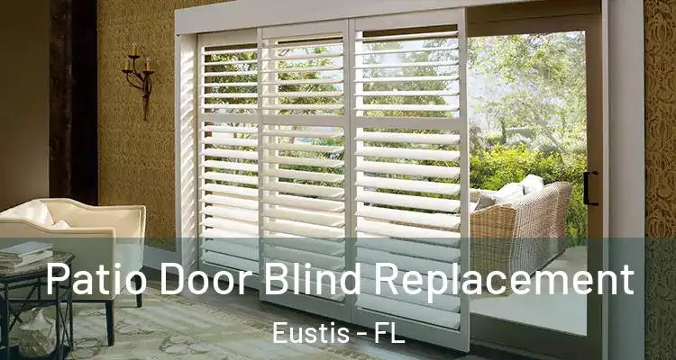 Patio Door Blind Replacement Eustis - FL