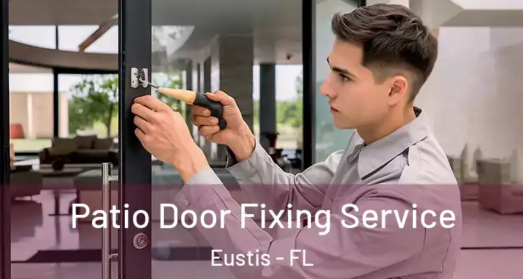 Patio Door Fixing Service Eustis - FL