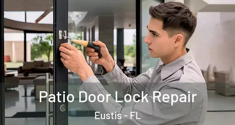 Patio Door Lock Repair Eustis - FL
