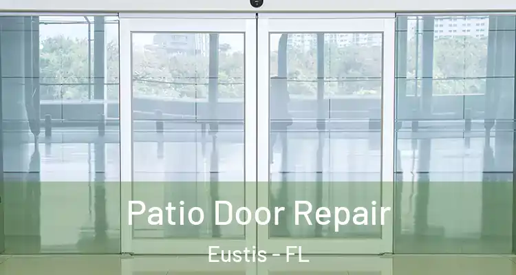 Patio Door Repair Eustis - FL