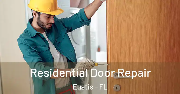 Residential Door Repair Eustis - FL