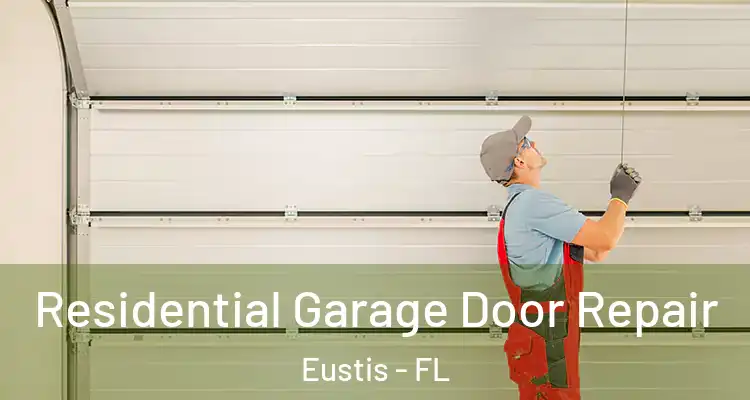 Residential Garage Door Repair Eustis - FL