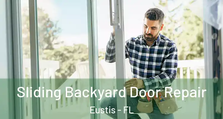 Sliding Backyard Door Repair Eustis - FL