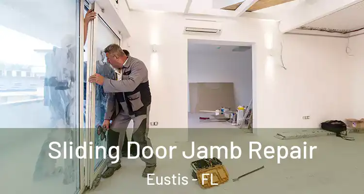 Sliding Door Jamb Repair Eustis - FL