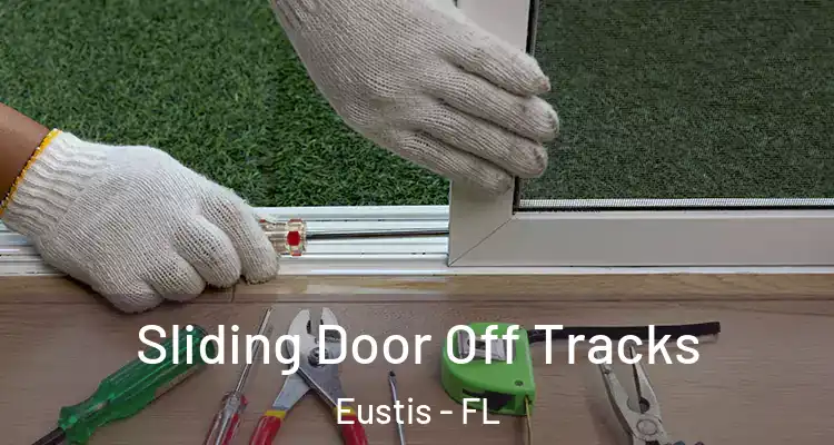 Sliding Door Off Tracks Eustis - FL