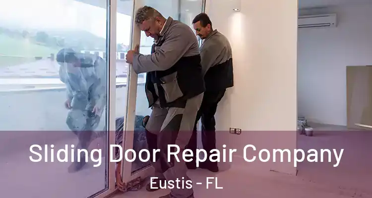 Sliding Door Repair Company Eustis - FL
