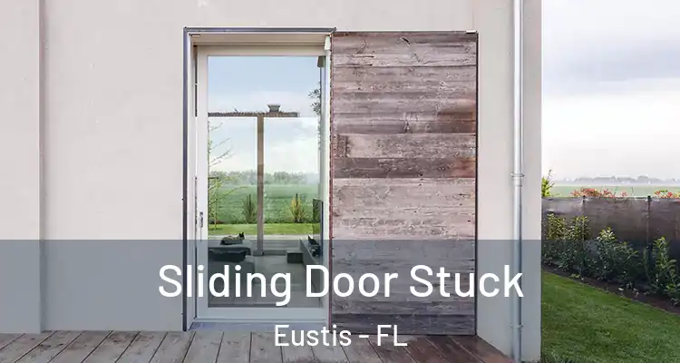 Sliding Door Stuck Eustis - FL