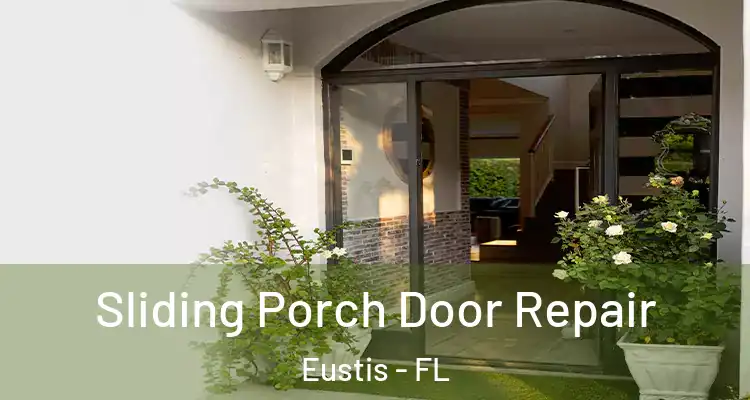 Sliding Porch Door Repair Eustis - FL