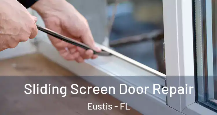 Sliding Screen Door Repair Eustis - FL