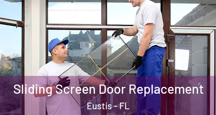 Sliding Screen Door Replacement Eustis - FL