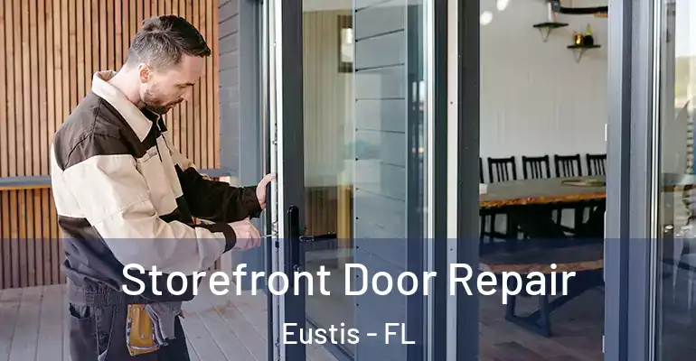 Storefront Door Repair Eustis - FL